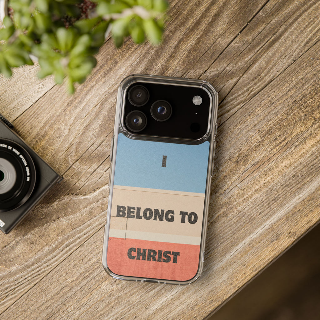 I Belong to Christ phone case | Clear Impact-Resistant Case