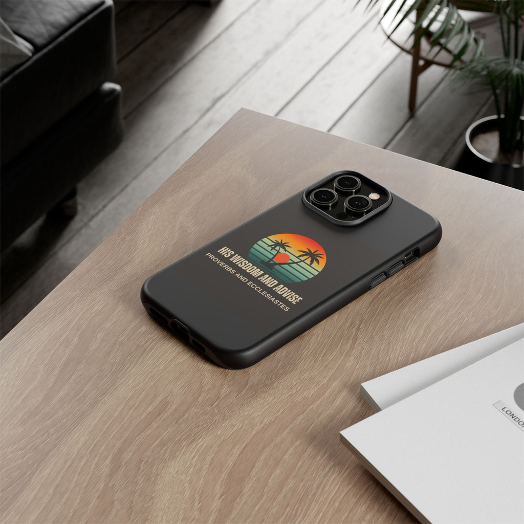 Christian Sunset Phone Case — "His Wisdom and Advise" (Proverbs & Ecclesiastes)