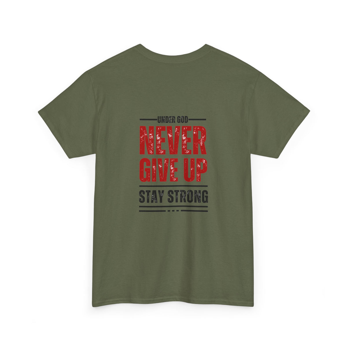 Never Give Up Stay Strong tee Inspirational Faith Typography Tee