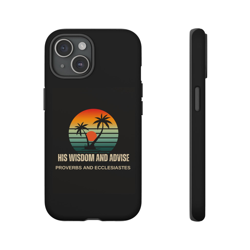 Christian Sunset Phone Case — "His Wisdom and Advise" (Proverbs & Ecclesiastes)