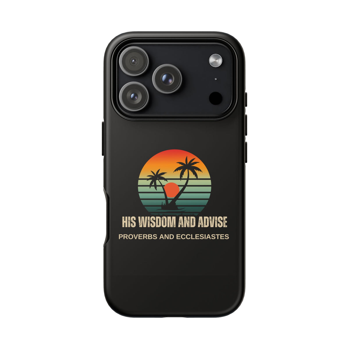 Christian Sunset Phone Case — "His Wisdom and Advise" (Proverbs & Ecclesiastes)