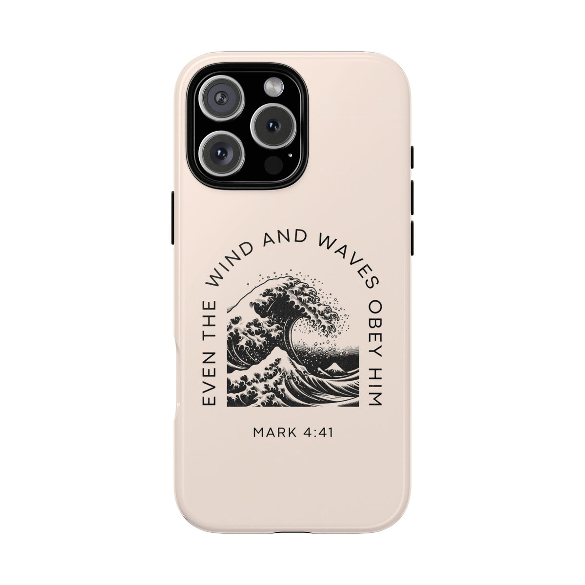 Phone Faith Case "Mark 4:41 Even the Wind and Waves Obey Him"