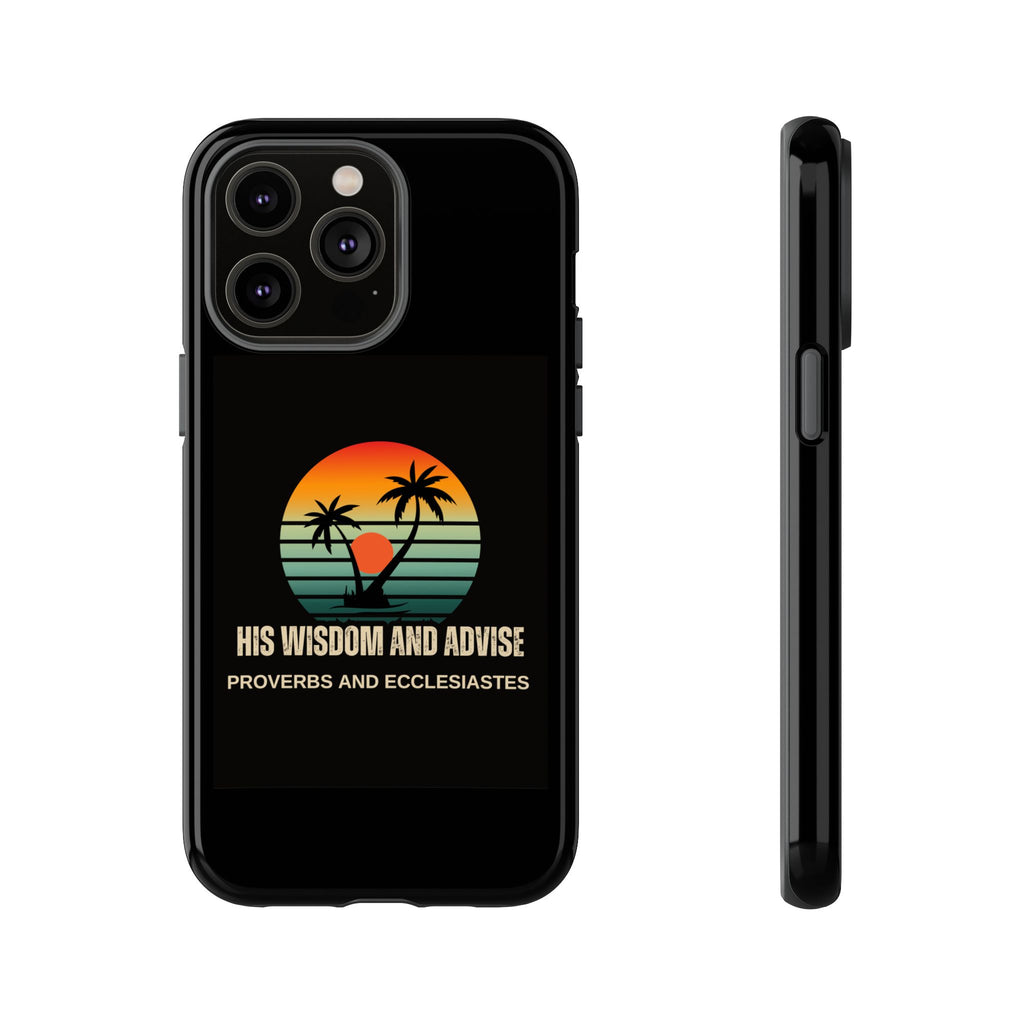 Christian Sunset Phone Case — "His Wisdom and Advise" (Proverbs & Ecclesiastes)
