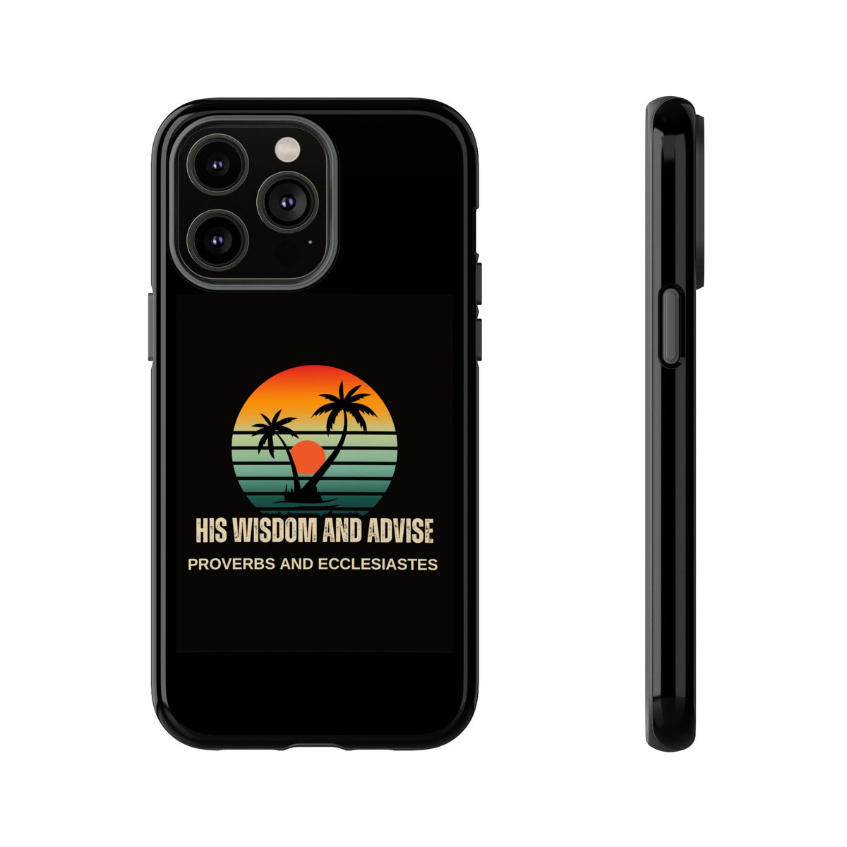 Christian Sunset Phone Case — "His Wisdom and Advise" (Proverbs & Ecclesiastes)