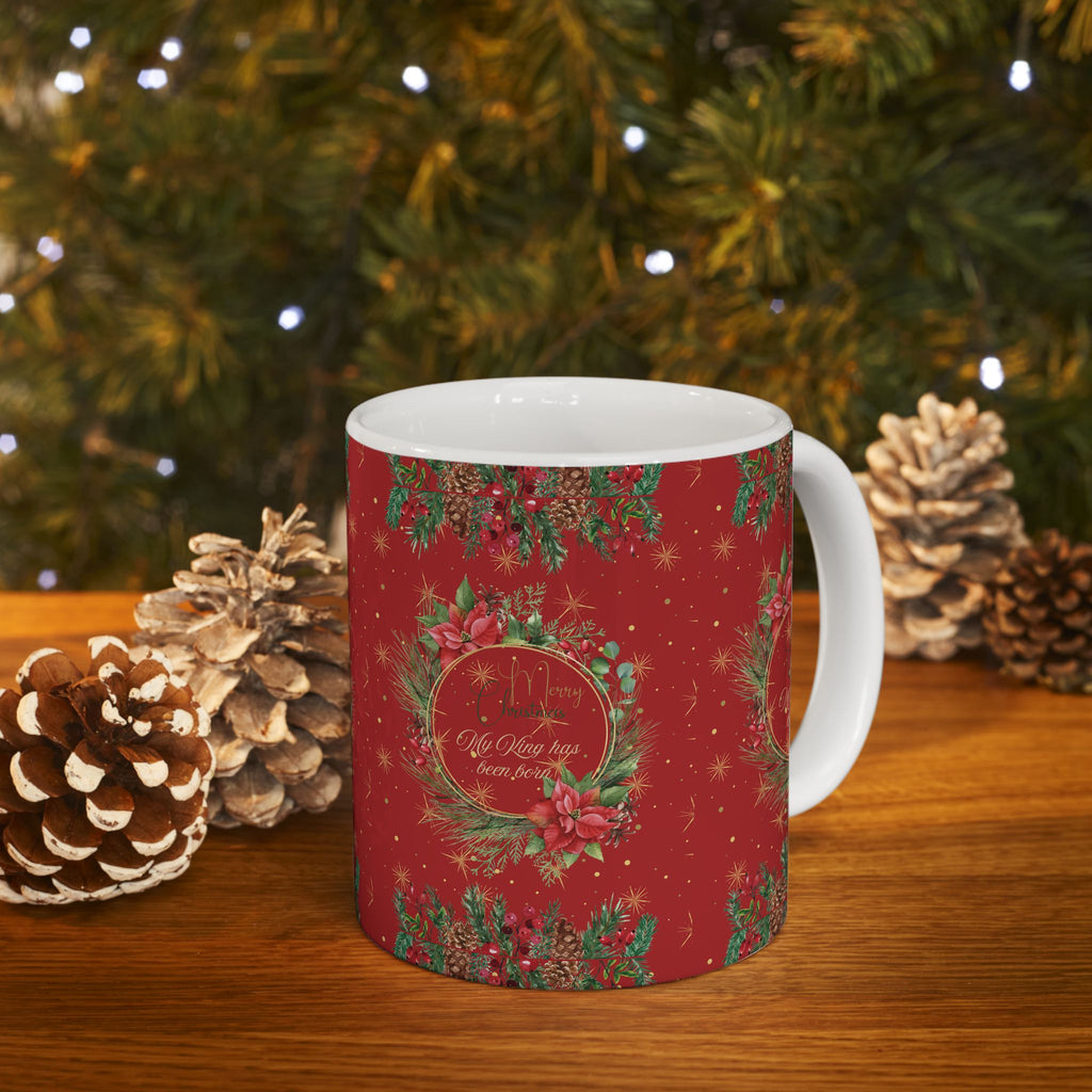 My King Has been Born Christmas Wreath Ceramic Mug — Festive Red Holiday Coffee Cup (11oz & 15oz)