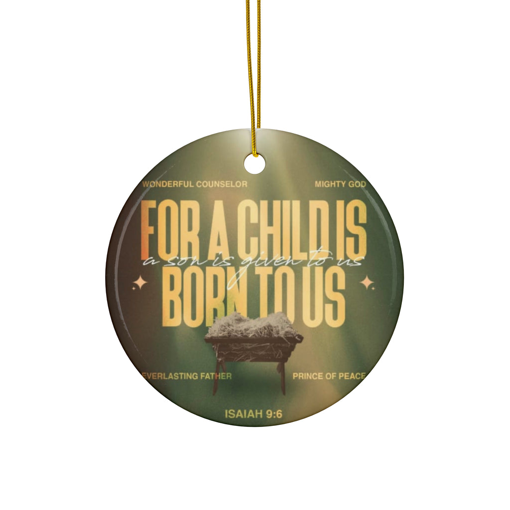 Christmas Ornament - "For a Child is Born to Us" Isaiah 9:6 Ceramic Nativity Keepsake