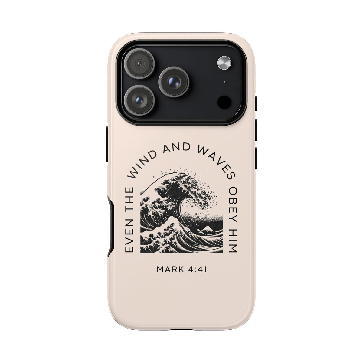 Phone Faith Case "Mark 4:41 Even the Wind and Waves Obey Him"