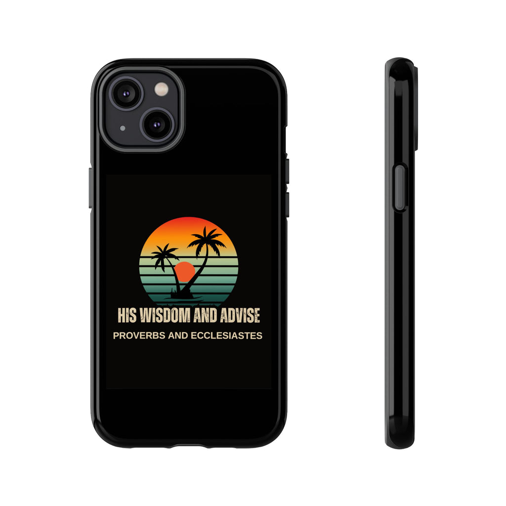 Christian Sunset Phone Case — "His Wisdom and Advise" (Proverbs & Ecclesiastes)