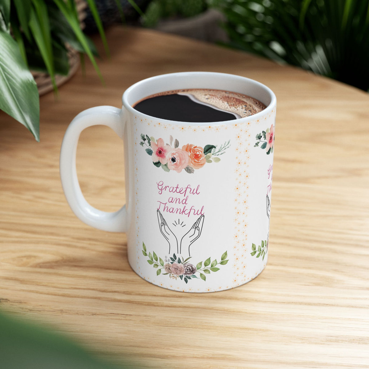 Grateful and Thankful | Beautiful Floral Mug Ceramic coffee cup