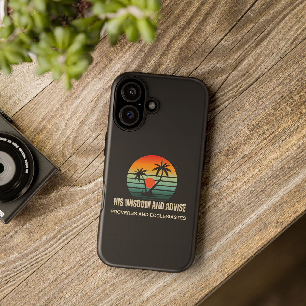 Christian Sunset Phone Case — "His Wisdom and Advise" (Proverbs & Ecclesiastes)