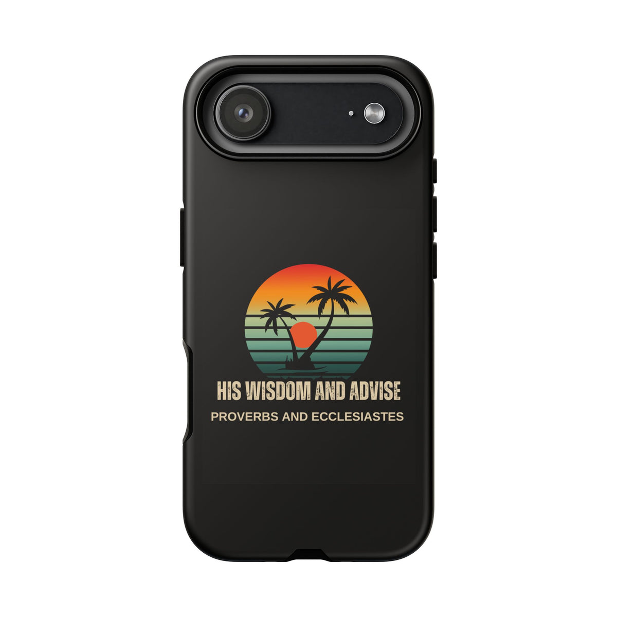 Christian Sunset Phone Case — "His Wisdom and Advise" (Proverbs & Ecclesiastes)
