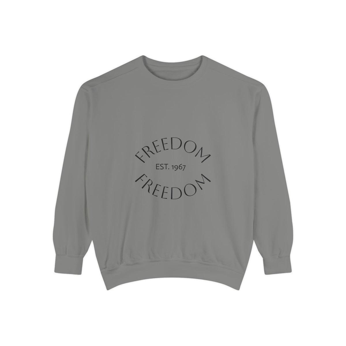Freedom EST. 1967 Garment-Dyed Sweatshirt