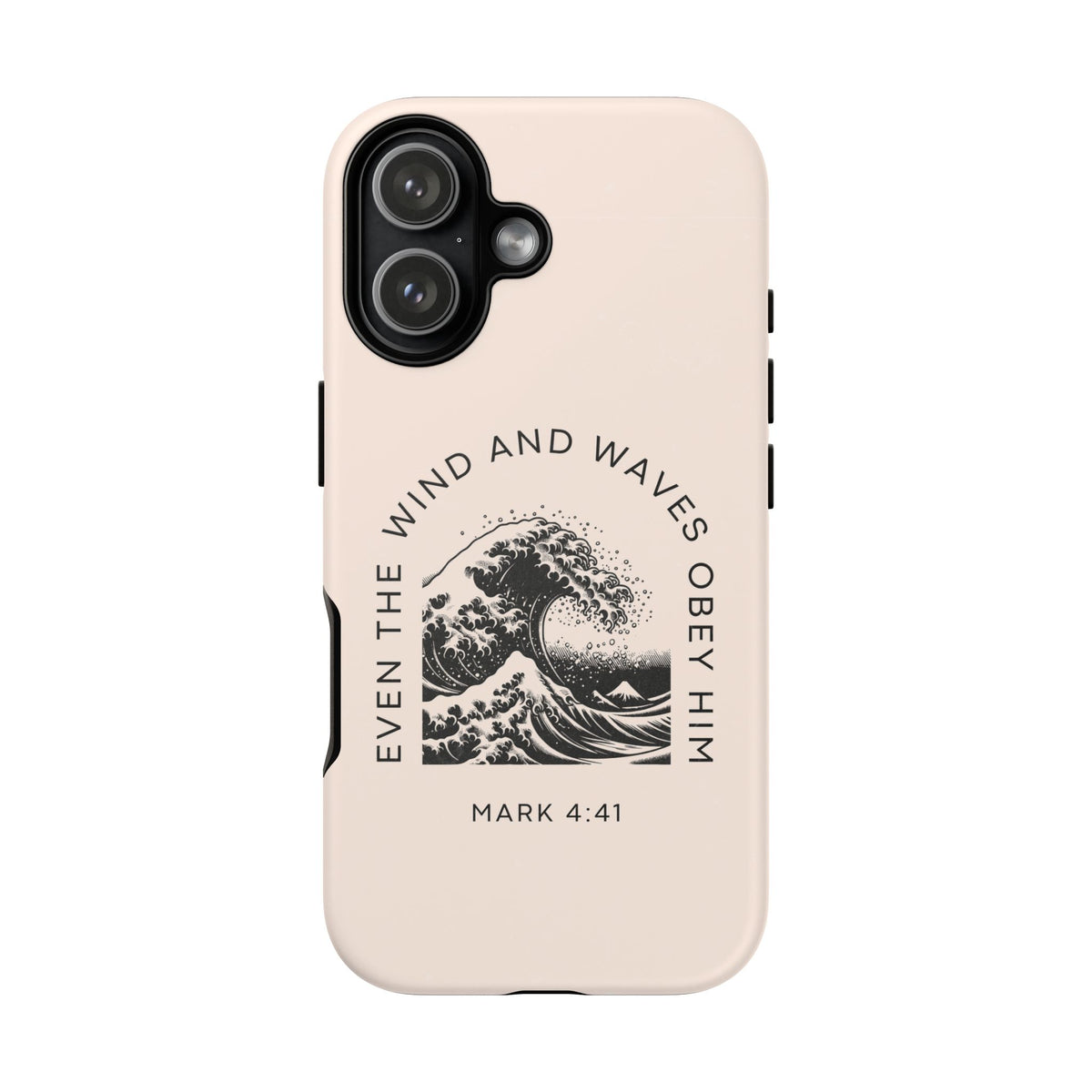 Phone Faith Case "Mark 4:41 Even the Wind and Waves Obey Him"