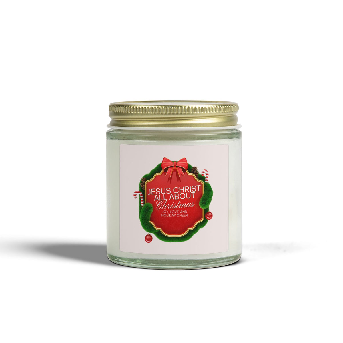 Christmas Candle — "Jesus Christ Is All About Christmas" Scented Coconut Apricot Wax (4oz)