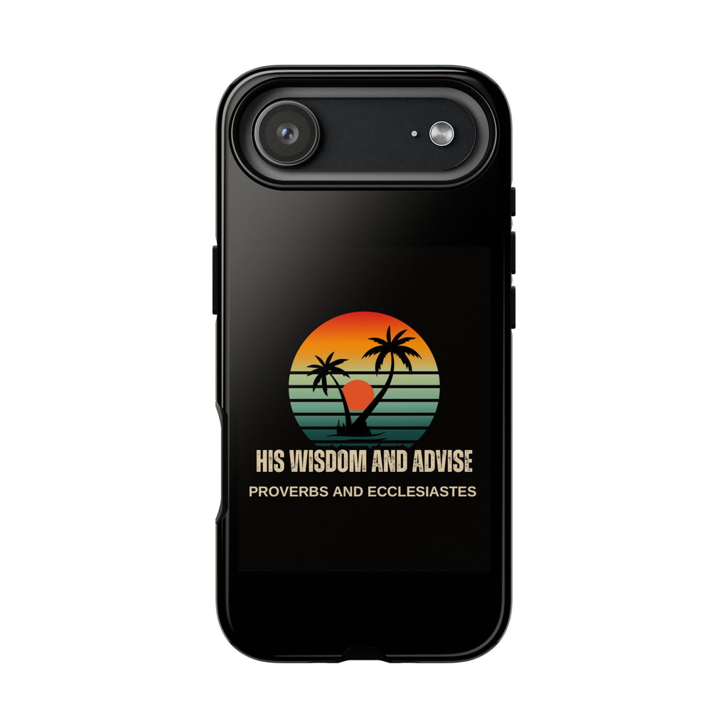 Christian Sunset Phone Case — "His Wisdom and Advise" (Proverbs & Ecclesiastes)