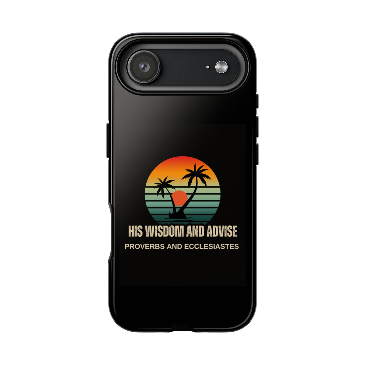 Christian Sunset Phone Case — "His Wisdom and Advise" (Proverbs & Ecclesiastes)