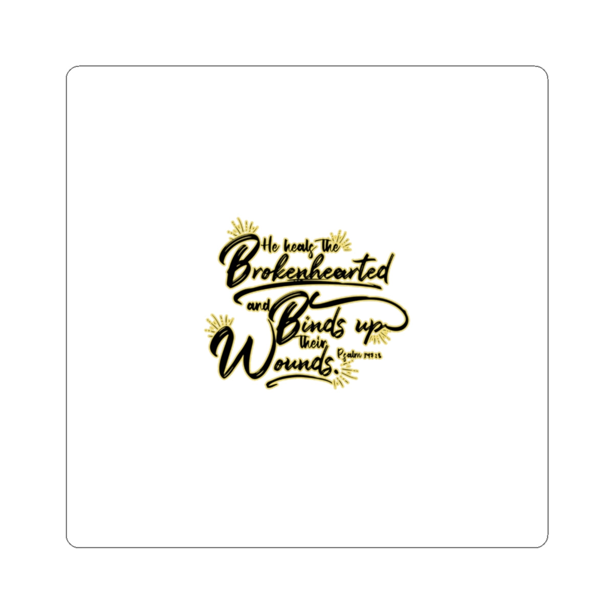 Bible Verse Handlettered Sticker | He heals the brokenhearted kiss-cut sticker