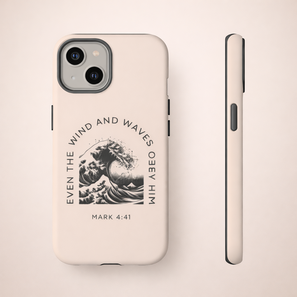 Phone Faith Case "Mark 4:41 Even the Wind and Waves Obey Him"