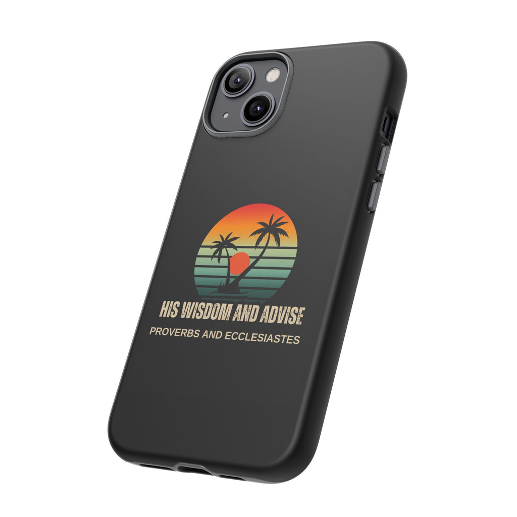 Christian Sunset Phone Case — "His Wisdom and Advise" (Proverbs & Ecclesiastes)