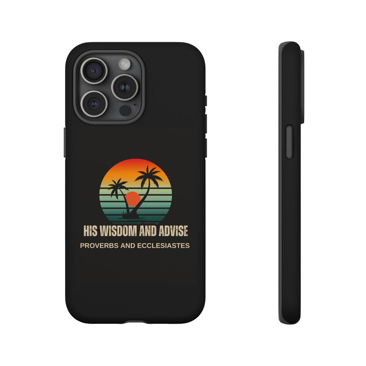 Christian Sunset Phone Case — "His Wisdom and Advise" (Proverbs & Ecclesiastes)