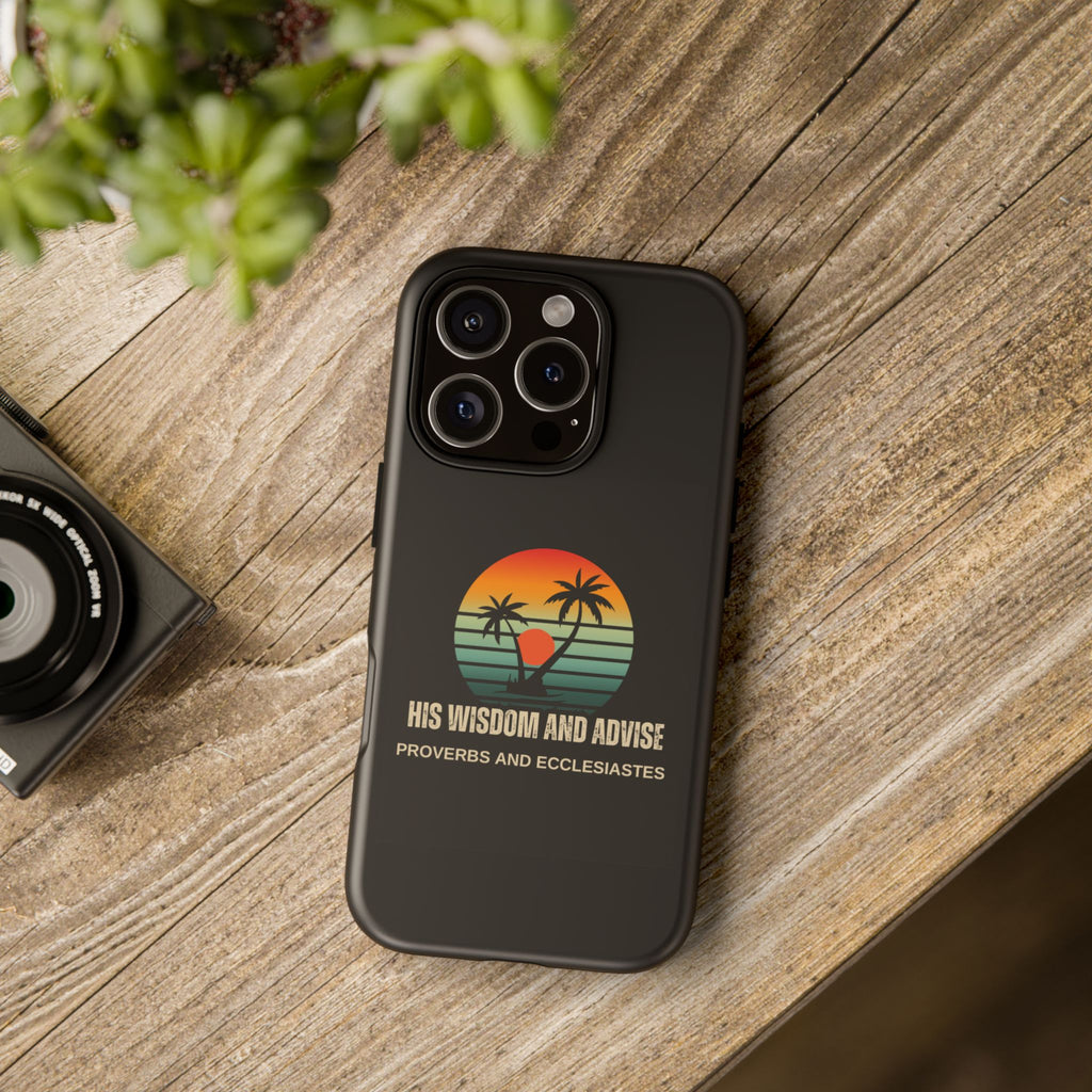 Christian Sunset Phone Case — "His Wisdom and Advise" (Proverbs & Ecclesiastes)