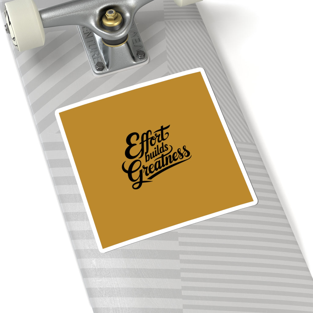 Effort Builds Greatness Sticker Motivational Sticker