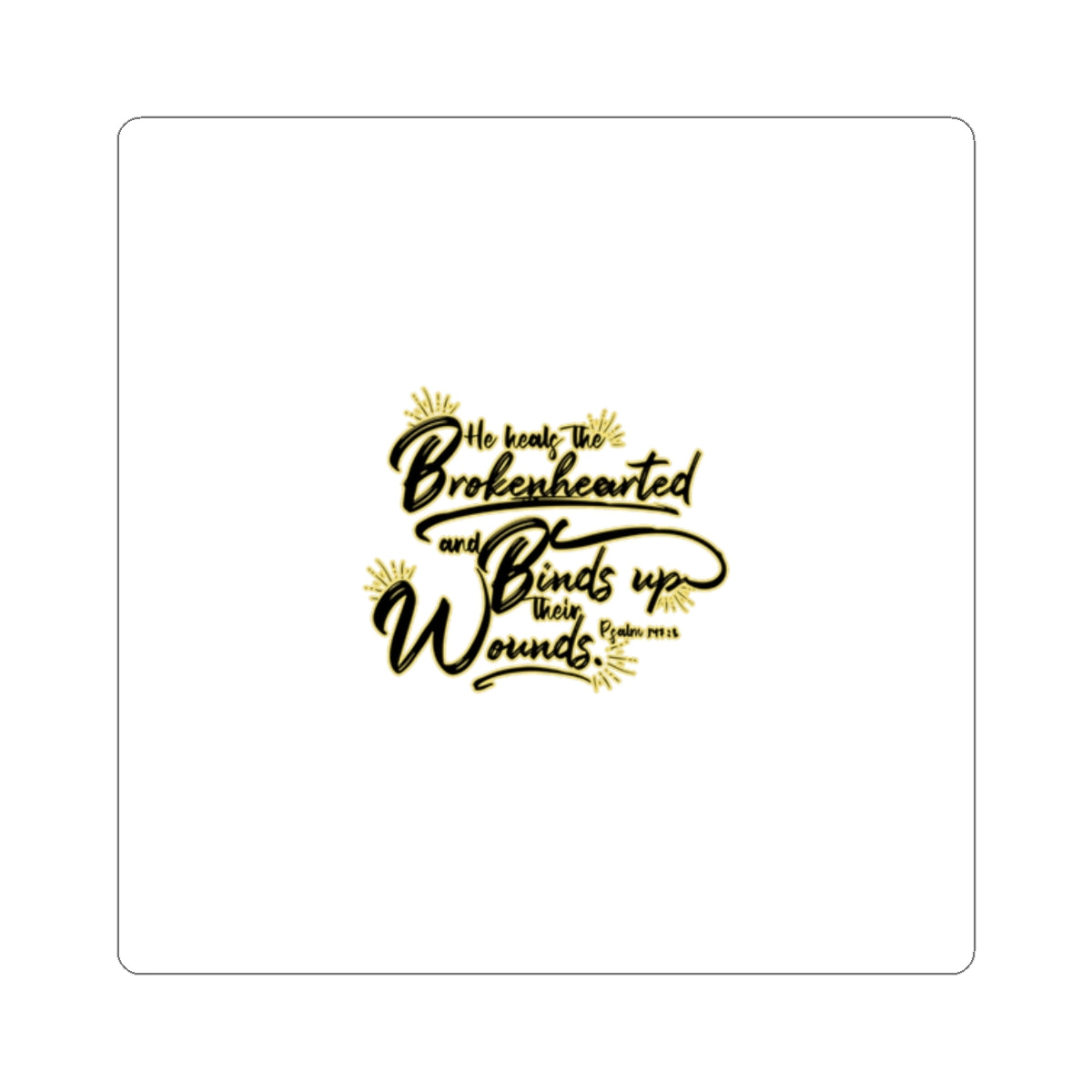 Bible Verse Handlettered Sticker | He heals the brokenhearted kiss-cut sticker