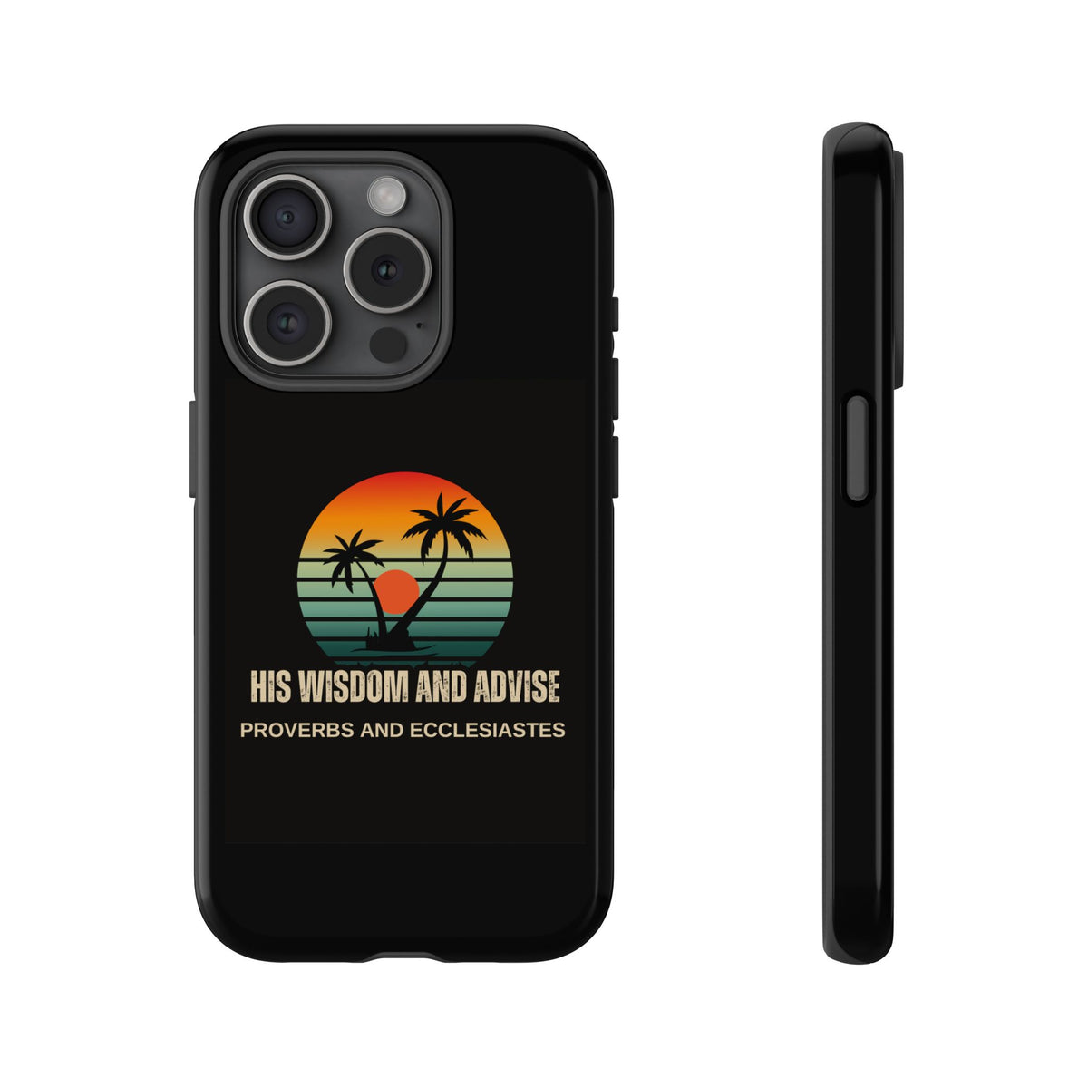 Christian Sunset Phone Case — "His Wisdom and Advise" (Proverbs & Ecclesiastes)