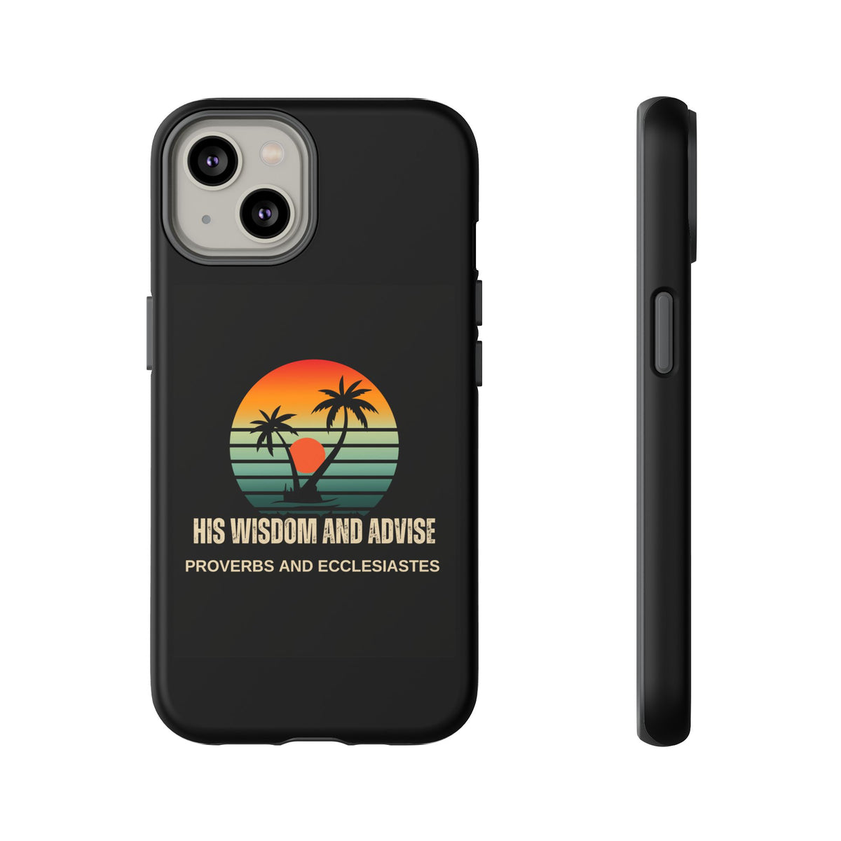 Christian Sunset Phone Case — "His Wisdom and Advise" (Proverbs & Ecclesiastes)
