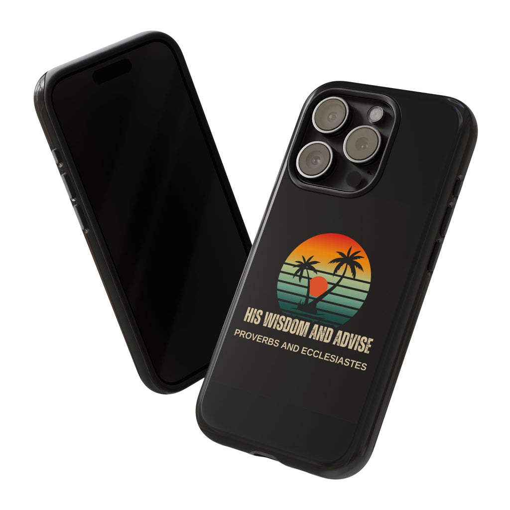 Christian Sunset Phone Case — "His Wisdom and Advise" (Proverbs & Ecclesiastes)