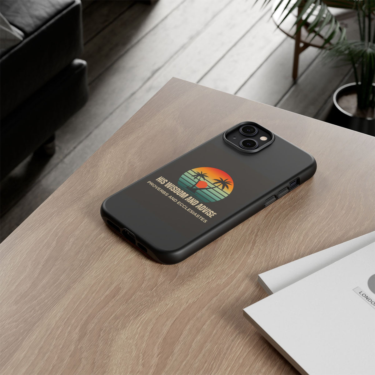 Christian Sunset Phone Case — "His Wisdom and Advise" (Proverbs & Ecclesiastes)