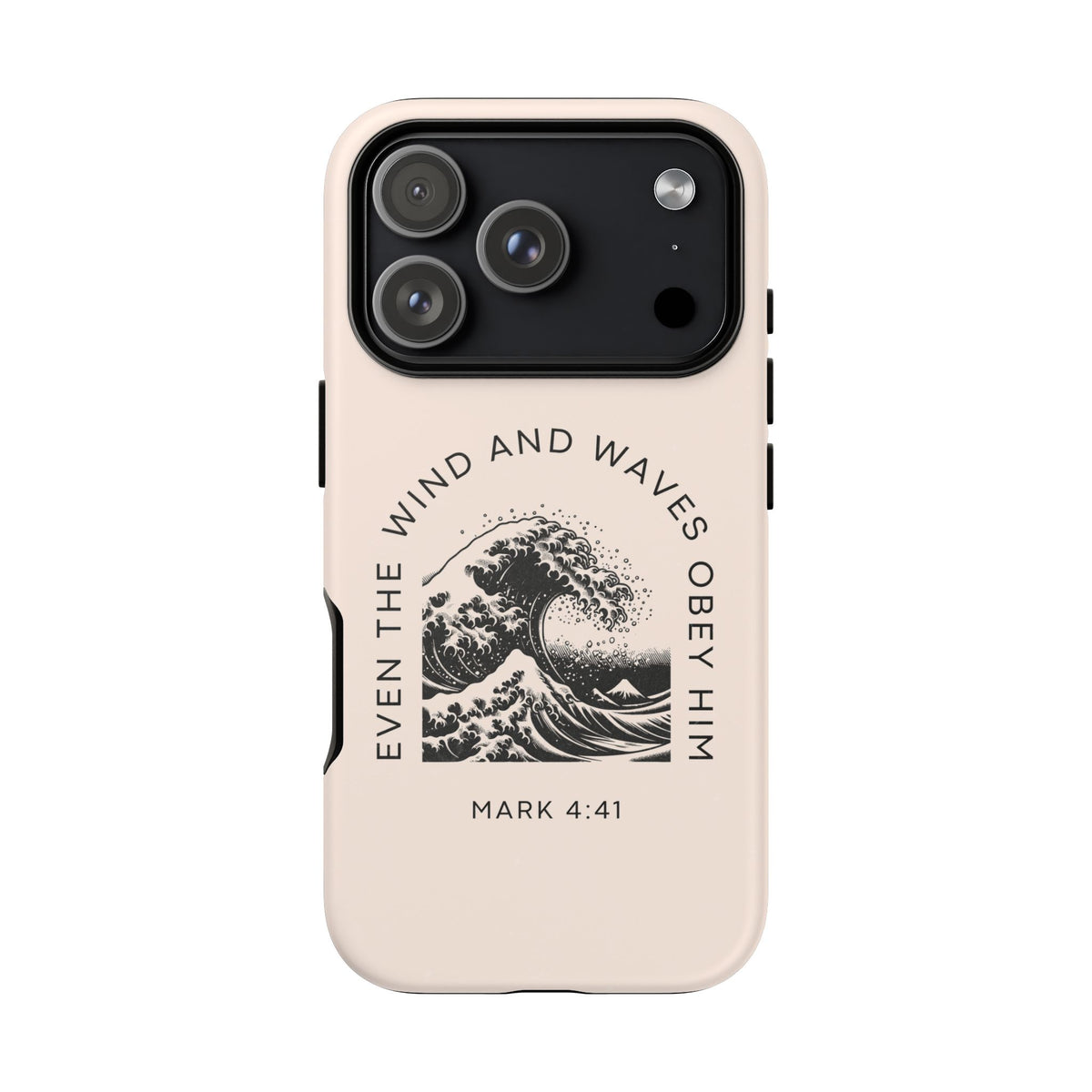 Phone Faith Case "Mark 4:41 Even the Wind and Waves Obey Him"