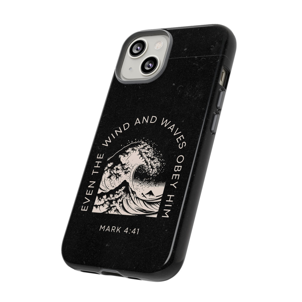 Even the Wind and Waves Obey Him phone case Mark 4:41 scripture iPhone case