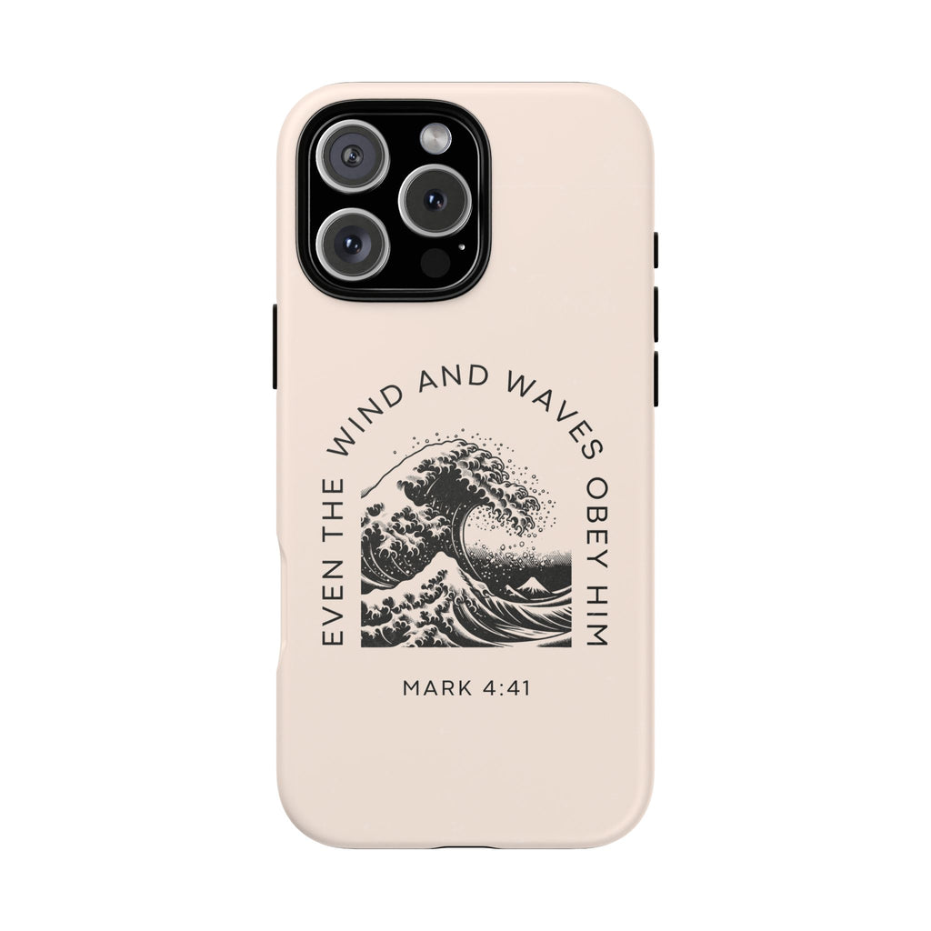 Phone Faith Case "Mark 4:41 Even the Wind and Waves Obey Him"
