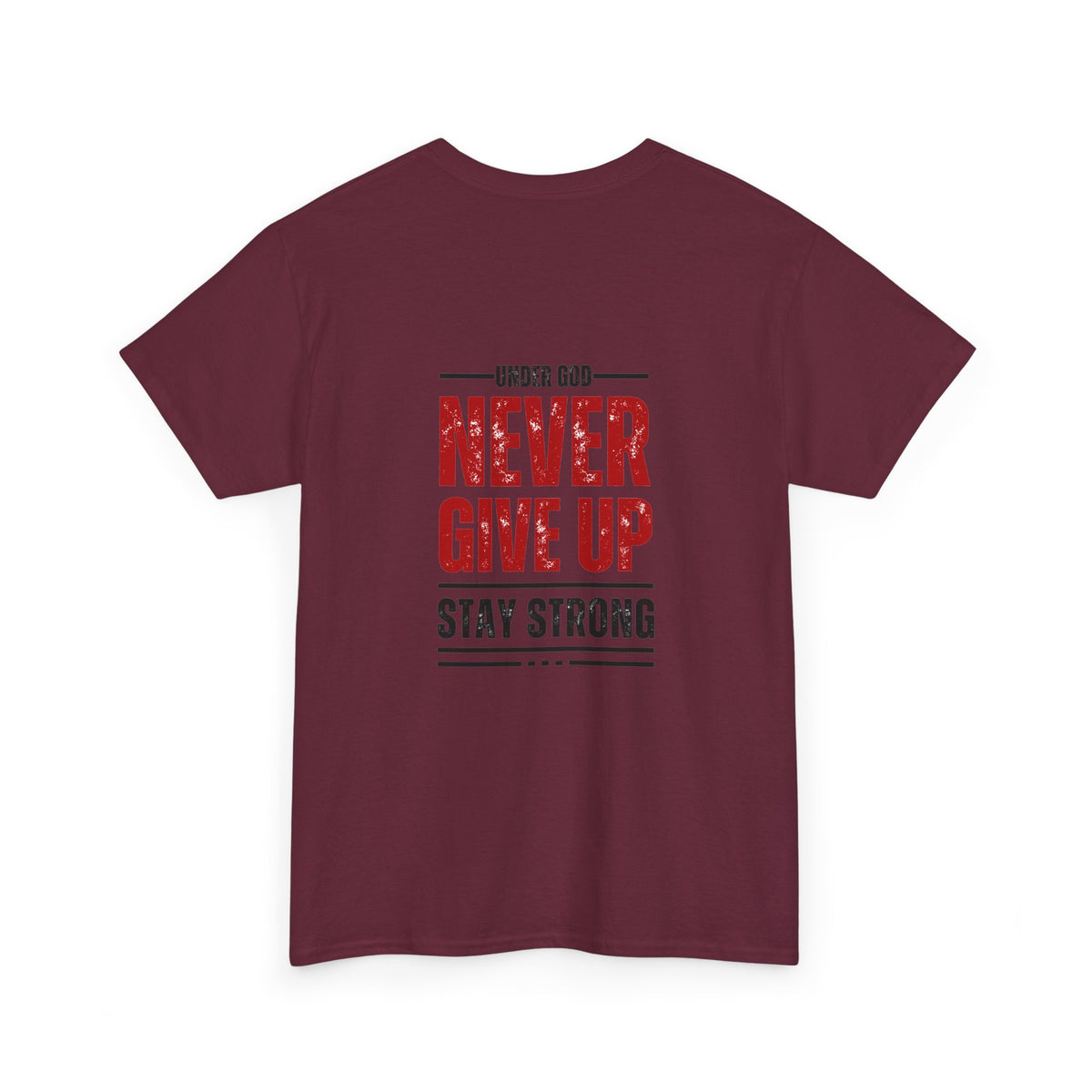 Never Give Up Stay Strong tee Inspirational Faith Typography Tee