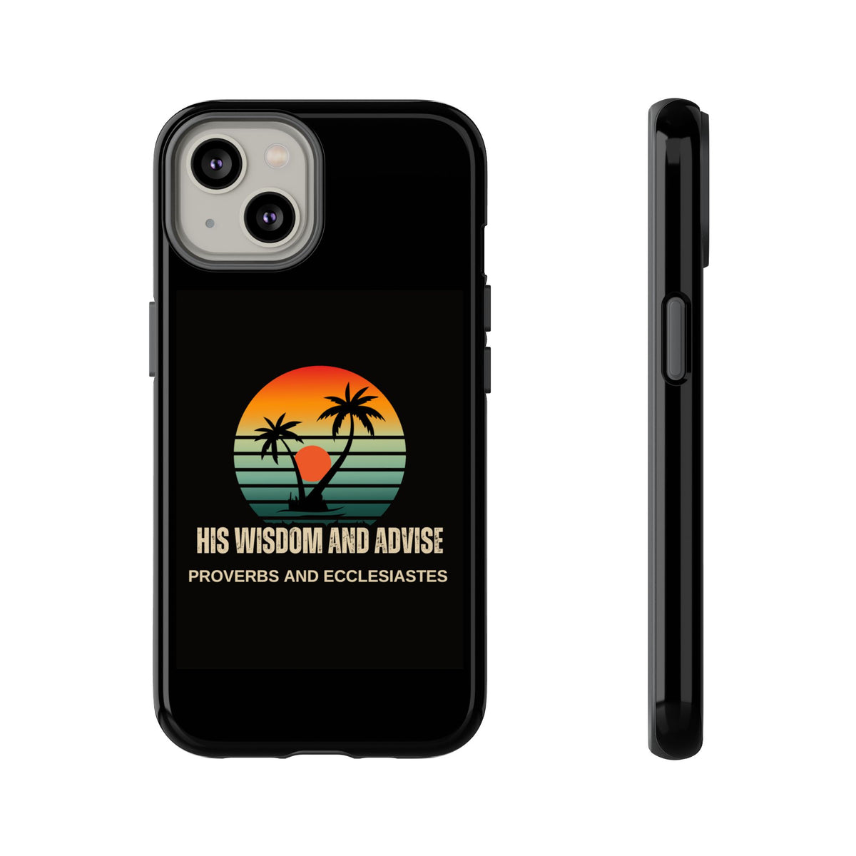 Christian Sunset Phone Case — "His Wisdom and Advise" (Proverbs & Ecclesiastes)