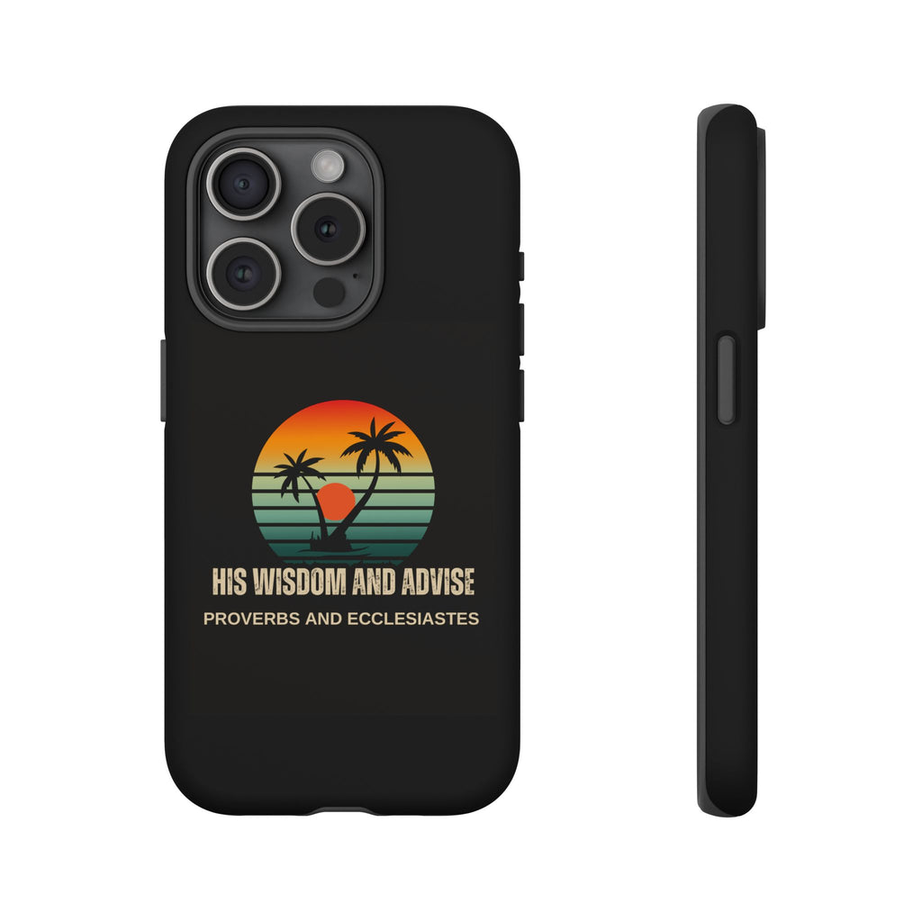 Christian Sunset Phone Case — "His Wisdom and Advise" (Proverbs & Ecclesiastes)
