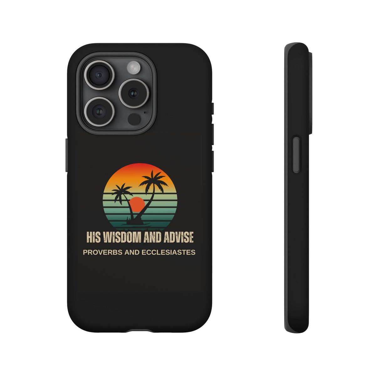 Christian Sunset Phone Case — "His Wisdom and Advise" (Proverbs & Ecclesiastes)