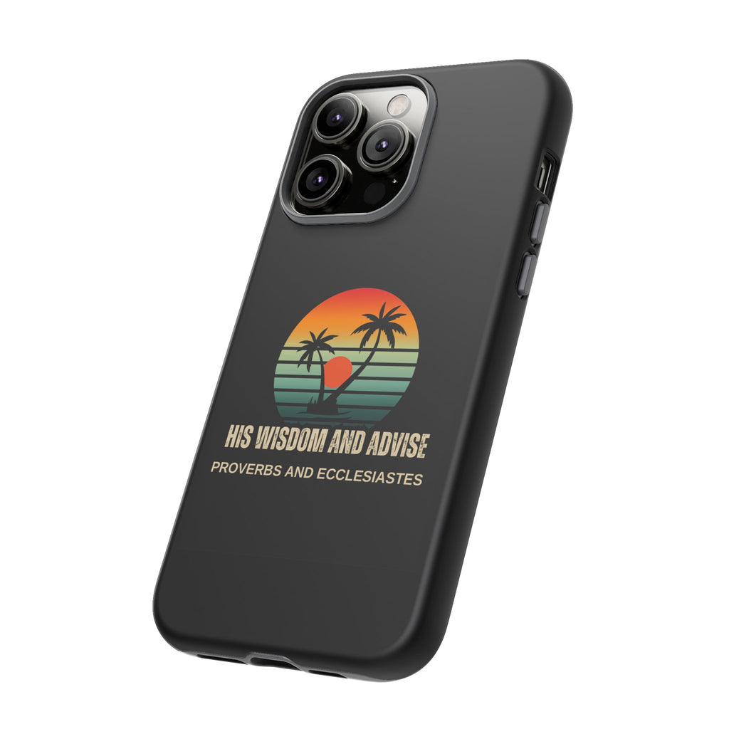 Christian Sunset Phone Case — "His Wisdom and Advise" (Proverbs & Ecclesiastes)