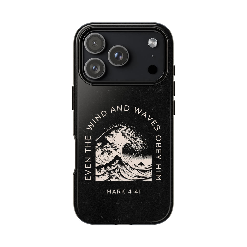 Even the Wind and Waves Obey Him phone case Mark 4:41 scripture iPhone case