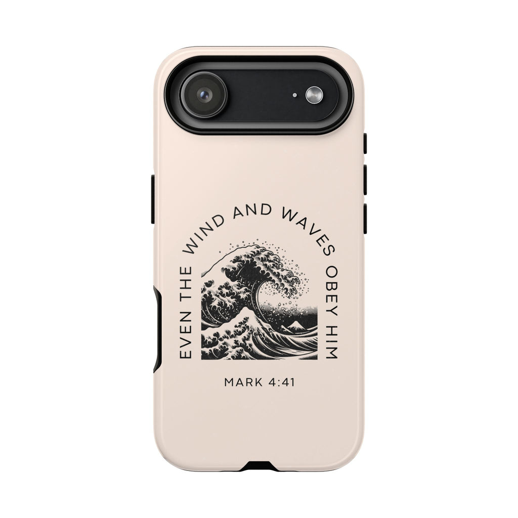 Phone Faith Case "Mark 4:41 Even the Wind and Waves Obey Him"