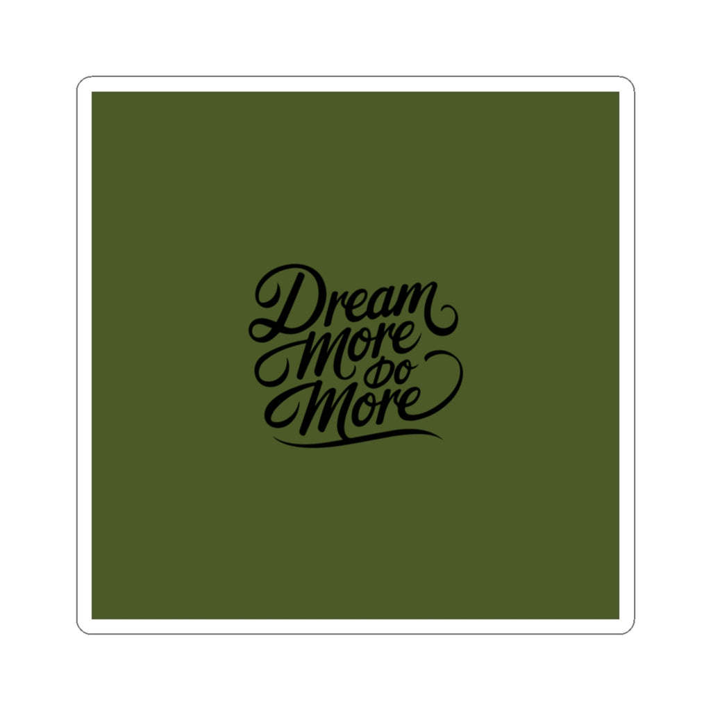 Dream More Do More script typography Sticker Kiss-Cut Sticker