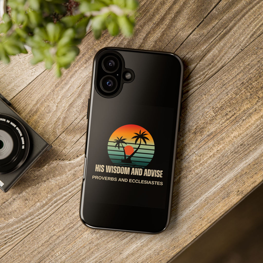 Christian Sunset Phone Case — "His Wisdom and Advise" (Proverbs & Ecclesiastes)