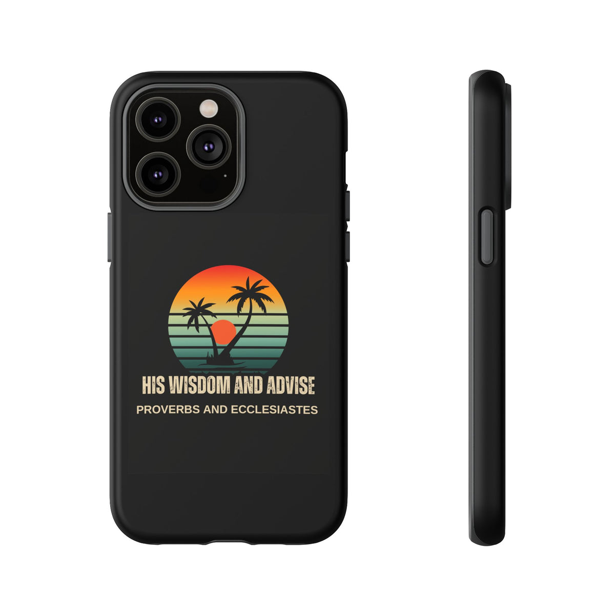 Christian Sunset Phone Case — "His Wisdom and Advise" (Proverbs & Ecclesiastes)